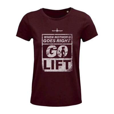 Sport - Knight® Damen Fitness T - Shirt ’When Nothing Goes Right Go Lift’ Organisch Classic - Sport - Knight - womenorganicclassic